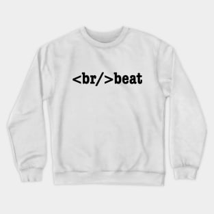 breakbeat HTML Code Crewneck Sweatshirt